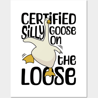 Certified Silly Goose on the Loose Posters and Art